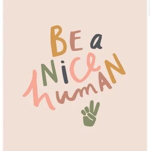 Be a Nice Human Art Print 8x10